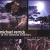 MICHAEL PATRICK & THE SUBURBAN HILLBILLIES: Roots and Branches