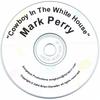 MARK PERRY: Cowboy In The Whitehouse