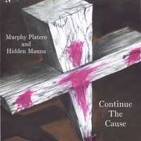 Murphy Platero & Hidden Manna : Continue The Cause