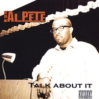 Mr. Al Pete : Talk About It