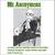 MR. ANONYMOUS: Mr. Anonymous