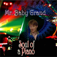Mr. Baby Grand : Soul Of A Piano; Solo Piano
