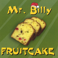 Mr. Billy : Fruitcake