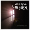 MR BLACK AND BLUES: The Morning Light