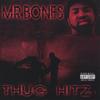 MR. BONES: Thug Hitz Vol. 1
