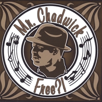 Mr. Chadwick : Free?!