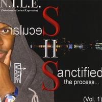MR. C-N.I.L.E. (NOTORIOUS IN LYRICAL EXPRESSION): Secular II Sanctified...(the Process) Vol. 1