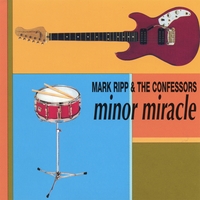 Mark Ripp & The Confessors : Minor Miracle