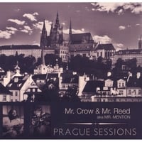 Mr. Crow & Mr. Reed: Prague Sessions