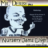MR. DERBY: Mr. Derby Nursery Jams Vol. I