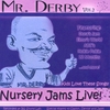MR. DERBY: Mr. Derby Nursery Jams Vol. II
