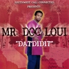 MR DOC LOUI: Datdidit
