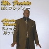 MR. FREDDIE: Chotto Matte