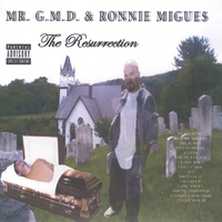 Mr. G.m.d. & Ronnie Migue$ : The Resurrection