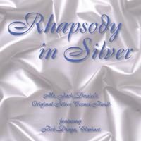 MR. JACK DANIEL'S ORIGINAL SILVER CORNET BAND: Rhapsody in Silver