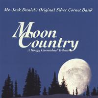 MR. JACK DANIEL'S ORIGINAL SILVER CORNET BAND: Moon Country