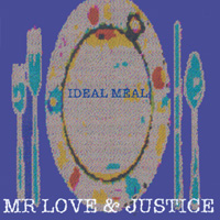 Mr Love & Justice : Ideal Meal