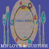 MR LOVE & JUSTICE: Ideal Meal