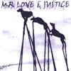MR LOVE & JUSTICE: Homeground