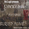 MR. LEGIT: Stacked Up Buried Alive