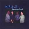 M.R.L.S: Jazz ala Soul
