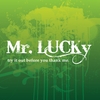 MR. LUCKY: Try It Out Before You Thank Me