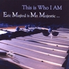 MR. MAJESTIC: This Is Who I Am