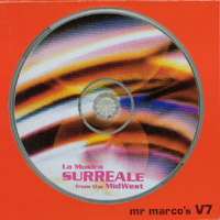 Mr. Marco's V7 : La Musica Surreale (from the Midwest)
