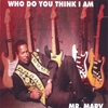 MR.MARV: Who Do You Think I Am