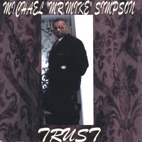 Michael "Mr.MIKE" Simpson : TRUST