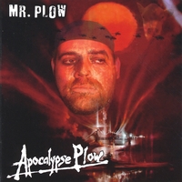 MR PLOW: Apocalypse Plow