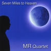 MR QUARTET: Seven Miles to Heaven