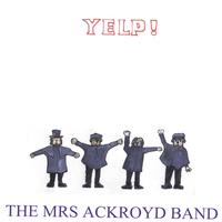 Mrs Ackroyd Band : Yelp!