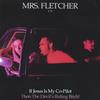 MRS FLETCHER: If Jesus is My Co-Pilot The Devil's Riding Bitch!