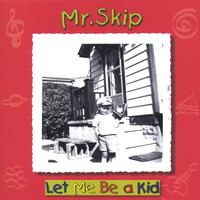 Mr. Skip : Let Me Be a Kid