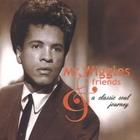 Mr. Wiggles : Mr. Wiggles and Friends-A Classic Soul Journey
