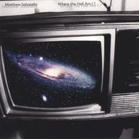 MATTHEW SABATELLA: Where the Hell Am I?