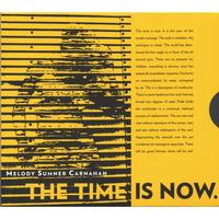 Melody Sumner Carnahan : The Time Is Now.