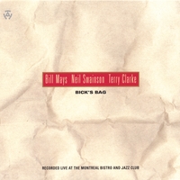 BILL MAYS/NEIL SWAINSON/TERRY CLARKE TRIO: Bick's Bag