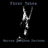 MARCUS STEPHEN DAVISON: First Takes