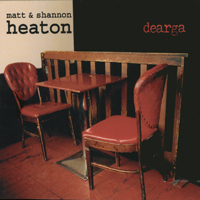 Matt & Shannon Heaton : dearga