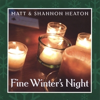 MATT & SHANNON HEATON: Fine Winter's Night
