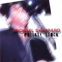 Michael Sheppard : Private Stock