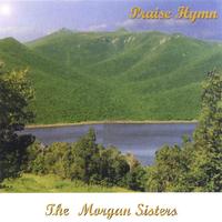 The Morgan Sisters : Praise Hymn