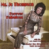 Ms. Jo Thompson (with the JC Heard orchestra directed by Walt Szymanski): Jo Thompson:Forever Fabulous!!!