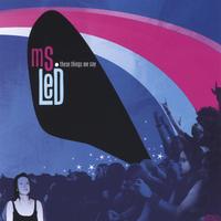 Ms. Led : These Things We Say