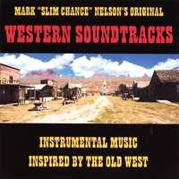 Mark "Slim Chance" Nelson : Western Soundtracks