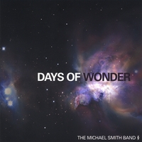 The Michael Smith Band : Days Of Wonder