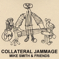 Mike Smith & Friends : Collateral Jammage