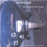 Michael Sneed & Friends : Are You Hearing?